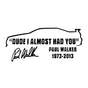 Almost Had You - Bil Sticker