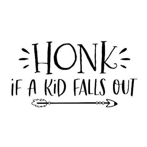 Honk If A Kid Falls Out - Bil Sticker