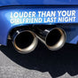 Louder Than Your Girlfriend Bil Sticker