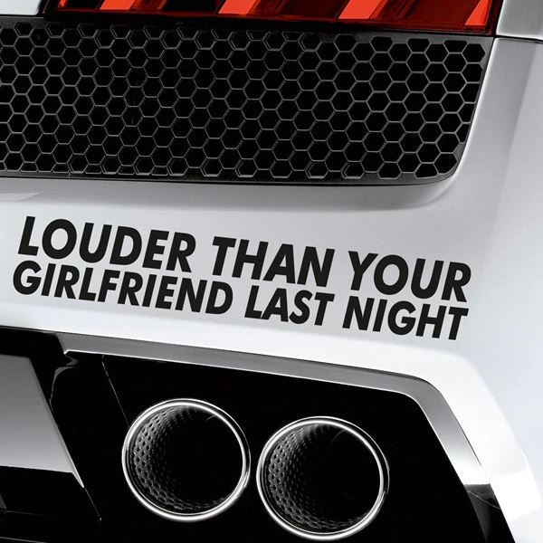 Louder Than Your Girlfriend Bil Sticker